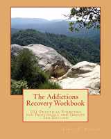 9780977977369-0977977366-The Addictions Recovery Workbook: 101 Practical Exercises for Individual and Groups, 3rd Edition