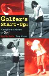 9781884654077-188465407X-Golfer's Start-Up: A Beginner's Guide to Golf (Start-Up Sports series)
