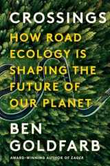 9781324086314-1324086319-Crossings: How Road Ecology Is Shaping the Future of Our Planet