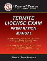 9781481291460-1481291467-"Termite" Terry's Termite License Exam Preparation Manual: Everything You Need To Know To Pass A Termite License Exam On Your First Try!
