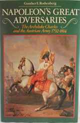 9780253339690-0253339693-Napoleon's Great Adversaries: The Archduke Charles and Austrian Army, 1792-1814