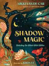9780762481491-0762481498-Shadow Magic: Unlocking the Whole Witch Within