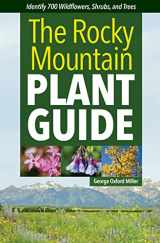9781647553258-1647553253-The Rocky Mountain Plant Guide: Identify 700 Wildflowers, Shrubs, and Trees