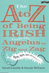 9781788490597-1788490592-The A to Z of Being Irish: From the Angelus to Zig & Zag