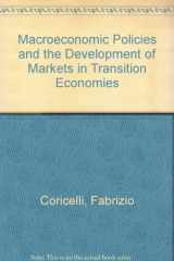 9789639116085-9639116084-Macroeconomic Policies and the Development of Markets in Transition Economics