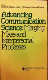 9780803931411-0803931417-Advancing Communication Science: Merging Mass and Interpersonal Processes (SAGE Series in Communication Research)