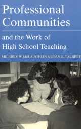 9780226500713-0226500713-Professional Communities and the Work of High School Teaching