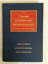 9780801633843-0801633842-Current Veterinary Dermatology: The Science and Art of Therapy