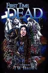 9780984537266-0984537260-First Time Dead vol 1