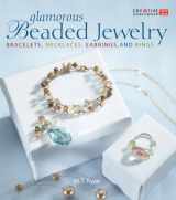 9781580112956-1580112951-Glamorous Beaded Jewelry: Bracelets, Necklaces, Earrings, and Rings
