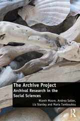 9781472453945-1472453948-The Archive Project: Archival Research in the Social Sciences