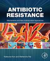 9780128036426-0128036427-Antibiotic Resistance: Mechanisms and New Antimicrobial Approaches