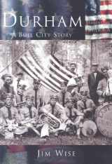 9780738523811-073852381X-Durham: A Bull City Story (NC) (Making of America)