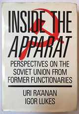 9780669219852-0669219851-Inside the Apparat: Perspectives on the Soviet System from Former Functionaries