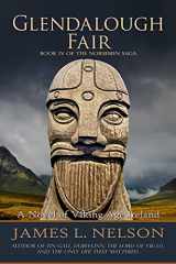 9780692585450-0692585451-Glendalough Fair: A Novel of Viking Age Ireland (Norsemen Saga)