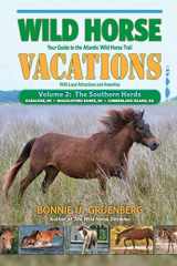 9781941700136-1941700136-Wild Horse Vacations: Your Guide to the Atlantic Wild Horse Trail: Volume 2: Ocracoke, NC, Shackleford Banks, NC, Cumberland Island, GA