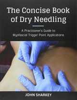 9781905367672-1905367678-The Concise Book of Dry Needling: A Practitioner's Guide to Myofascial Trigger Point Applications