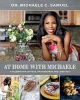 9781535398084-1535398086-At Home with Michaele: A Celebration of Food, Photography and Lifestyle