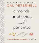 9780062747433-0062747436-Almonds, Anchovies, and Pancetta: A Vegetarian Cookbook, Kind Of