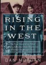 9780394574530-0394574532-Rising In The West: The True Story Of An "Okie" Family from the Great Depression Through the Reagan Years