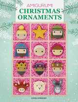 9781937564155-1937564150-Amigurumi Christmas Ornaments: 40 Crochet Patterns for Keepsake Ornaments with a Delightful Nativity Set, North Pole Characters, Sweet Treats, Animal Friends and Baby's First Christmas