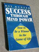 9780930298272-0930298276-Success Through Mind Power