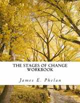 9780977977338-0977977331-The Stages of Change Workbook: Practical Exercises For Personal Awareness and Change
