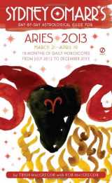 9780451237200-045123720X-Sydney Omarr's Day-by-Day Astrological Guide for the Year 2013: Aries (Sydney Omarr's Day by Day Astrological Guides)