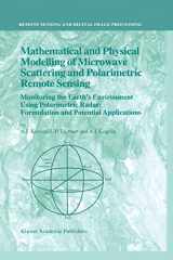 9789048158683-9048158680-Mathematical and Physical Modelling of Microwave Scattering and Polarimetric Remote Sensing: Monitoring the Earth’s Environment Using Polarimetric ... Sensing and Digital Image Processing, 3)