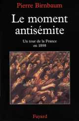 9782213602271-2213602271-Le moment antisémite: Un tour de la France en 1898