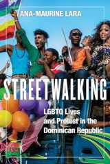 9781978816503-1978816502-Streetwalking: LGBTQ Lives and Protest in the Dominican Republic (Critical Caribbean Studies)