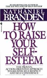 9780553266467-0553266462-How to Raise Your Self-Esteem: The Proven Action-Oriented Approach to Greater Self-Respect and Self-Confidence