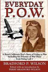 9781880053034-1880053039-Everyday P.O.W.: A Rural California Boy's Story of Going to War, Including His Prisoner of War Diary from Stalag Luft 1