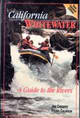 9780961365011-0961365013-California whitewater: A guide to the rivers