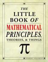 9781435104891-1435104897-The Little Book of Mathematical Prnciiples, Theories, & Things