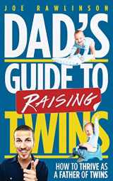 9781507584996-1507584997-Dad's Guide to Raising Twins: How to Thrive as a Father of Twins