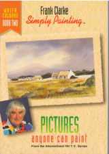 9780951251065-0951251066-Simply Painting Watercolours Book 2: Pictures Anyone Can Paint With Watercolours (Simply Painting Series)