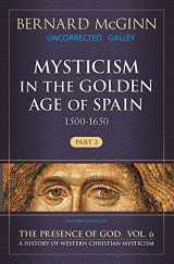 9780824501723-0824501721-Mysticism in the Golden Age of Spain (1500-1650): 1500-1650 (The Presence of God)