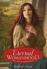 9781621089100-162108910X-Eternal Womanhood: Divine Attributes of Christlike Women