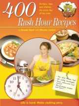 9781891400674-1891400673-400 Rush Hour Recipes: Recipes, Tips And Wisdom For Every Day Of The Year! (Rush Hour Cook)