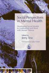 9781843102205-184310220X-Social Perspectives in Mental Health: Developing Social Models to Understand and Work with Mental Distress