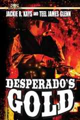 9781519160706-1519160704-Desperado's Gold
