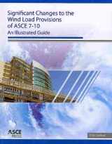 9780784411162-0784411166-Significant Changes to the Wind Load Provisions of ASCE 7-10: An Illustrated Guide