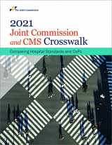 9781635851915-1635851912-2021 Joint Commission and CMS Crosswalk: Comparing Hospital Standards and CoPs (Soft Cover)