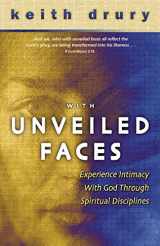 9780898272987-089827298X-With Unveiled Faces: Experience Intimacy with God Through Spiritual Disciplines
