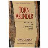 9780802477484-0802477488-Torn Asunder: Recovering From Extramarital Affairs