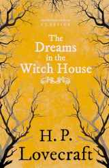 9781447468516-1447468511-The Dreams in the Witch House (Fantasy and Horror Classics): With a Dedication by George Henry Weiss