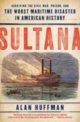 9780061470561-0061470562-Sultana: Surviving the Civil War, Prison, and the Worst Maritime Disaster in American History