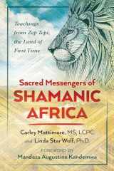 9781591432913-159143291X-Sacred Messengers of Shamanic Africa: Teachings from Zep Tepi, the Land of First Time
