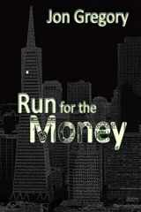 9781629670232-1629670235-Run for the Money